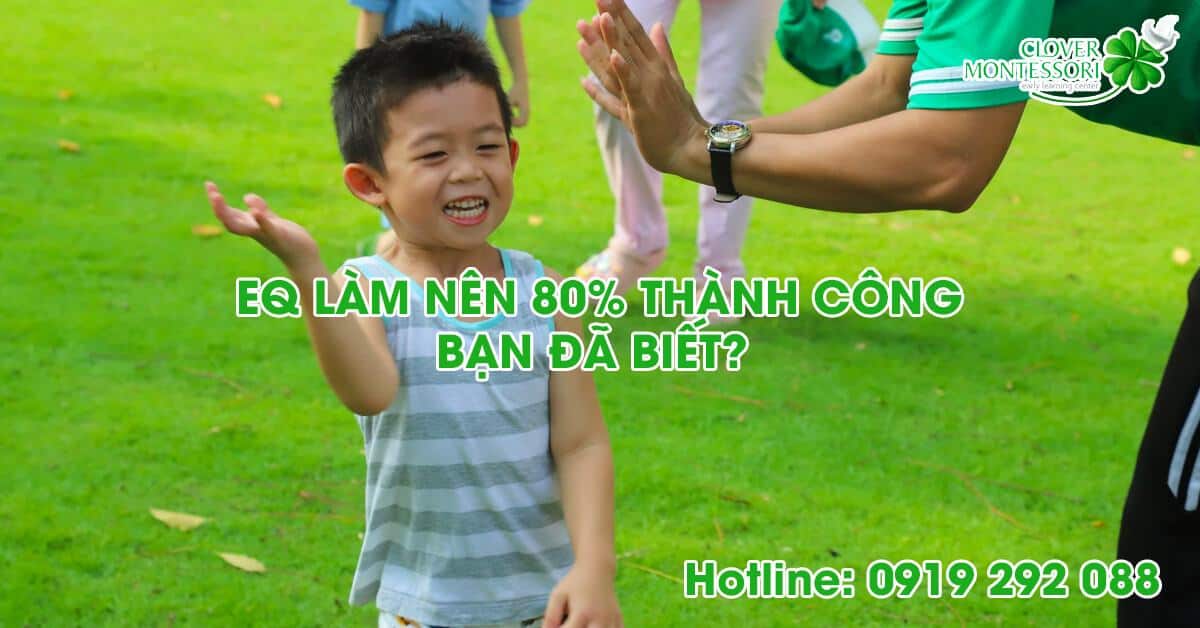 EQ làm nên 80% thành công bạn đã biết